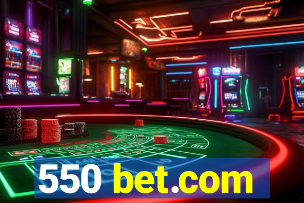 550 bet.com